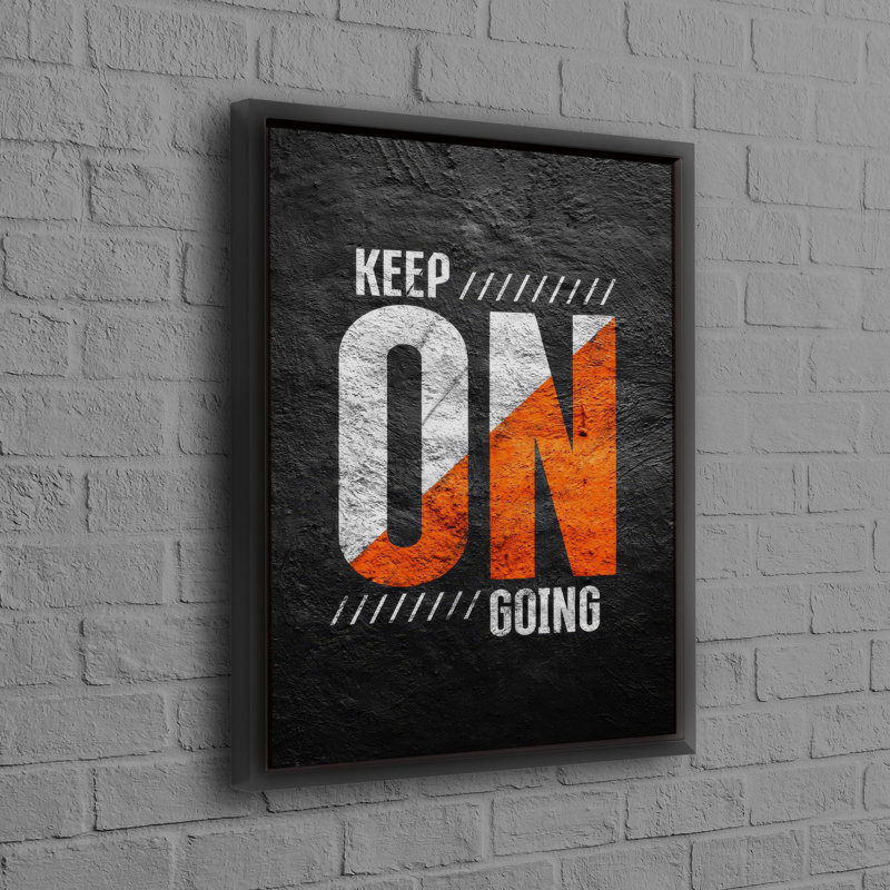 Citation inspirante «Keep going», Noir, Reproduction encadrée sans passe-partout, H 94 po x l 41 po
