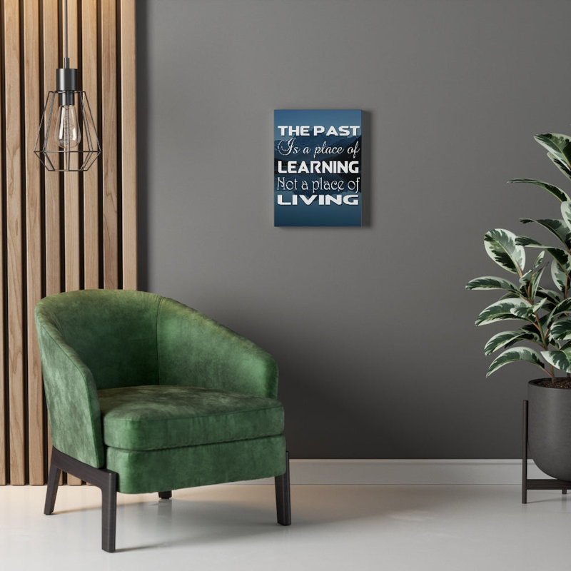 Toile inspirante, «The Past Is A Place Of Apprendre», H 14 po x l 11 po