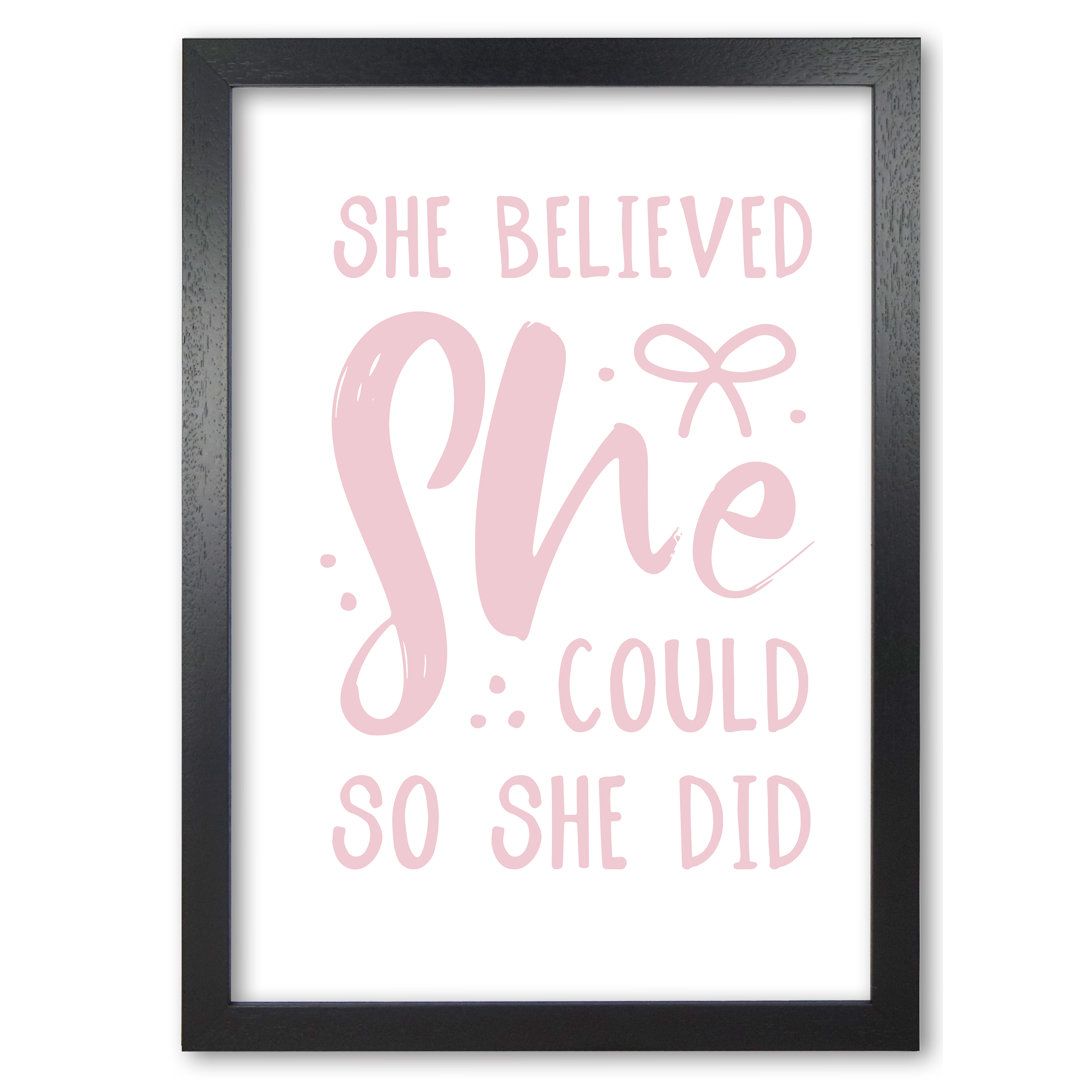 She Believed She Could So She Did - Print