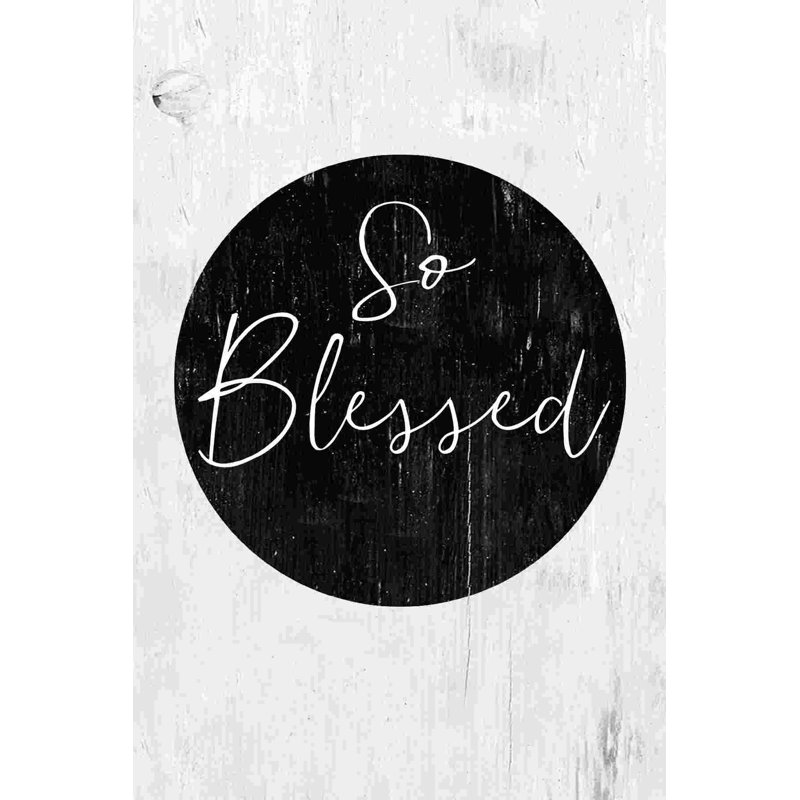 " So Blessed 2 ", 12" H x 8" W  
