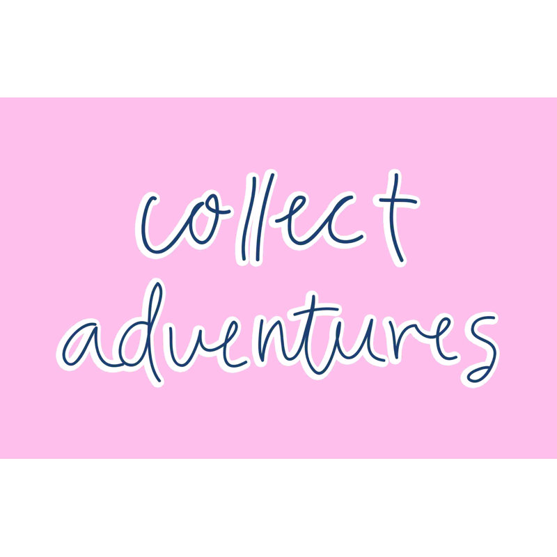 " Collect Adventures ", 8" H x 12" W  