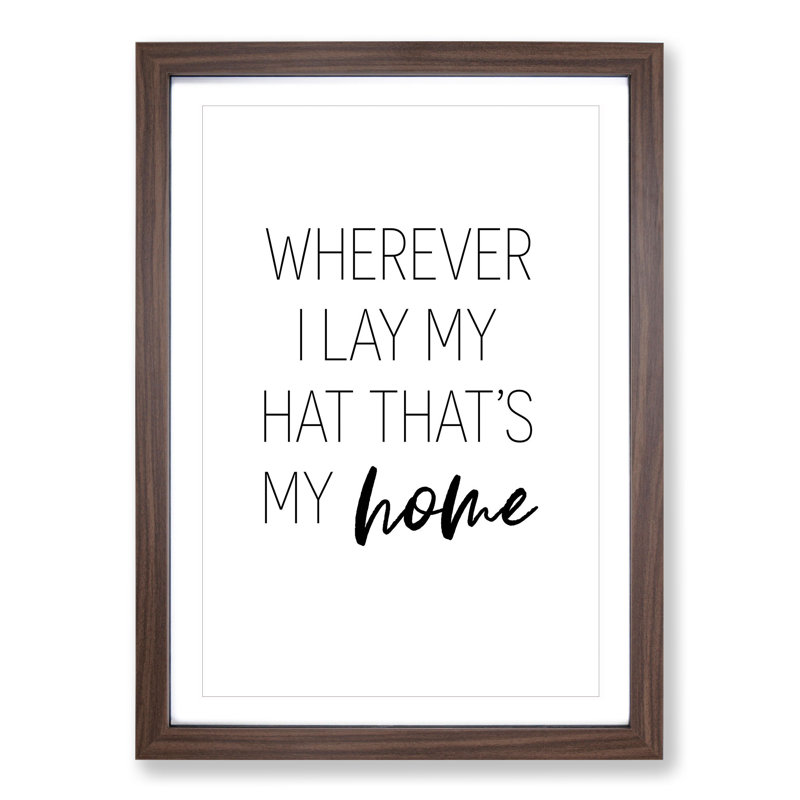 Wherever I Lay My Hat - Framed Print, 36cm H x 27cm W x 2cm D, Walnut Framed