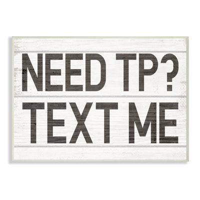 " Need TP Text Me " by Daphne Polselli