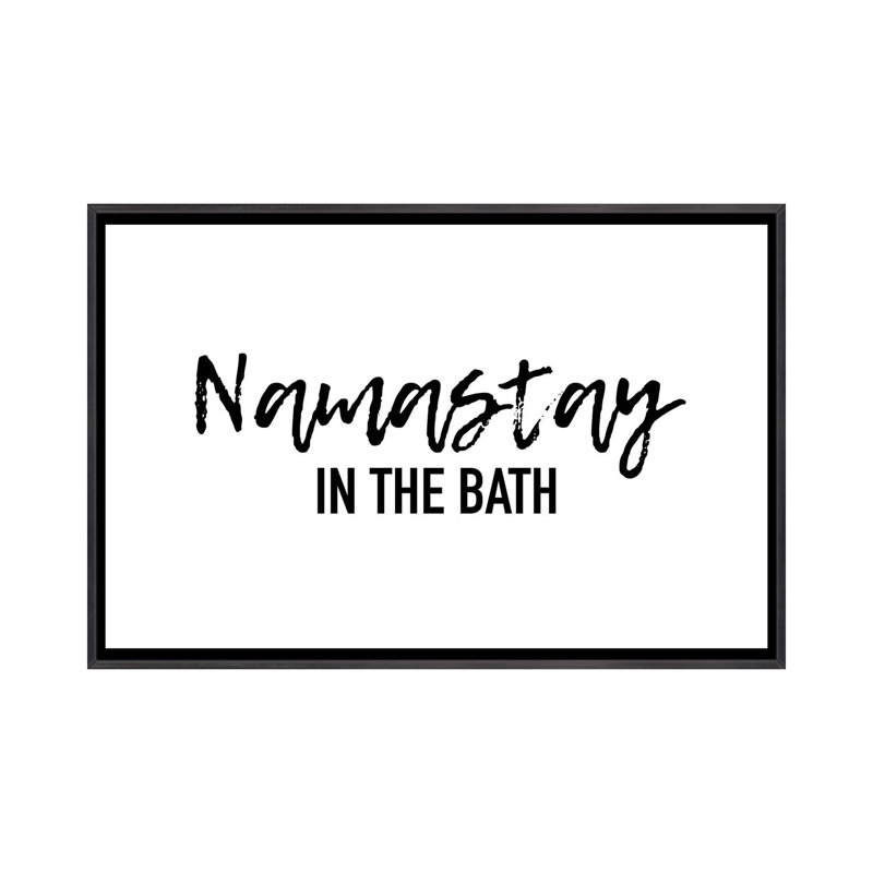 «Namastay in the Bath», reproduction d'art textuel, H 26 po x l 40 po x 1,5 po, Toile avec cadre noir patiné, Pas de tapis