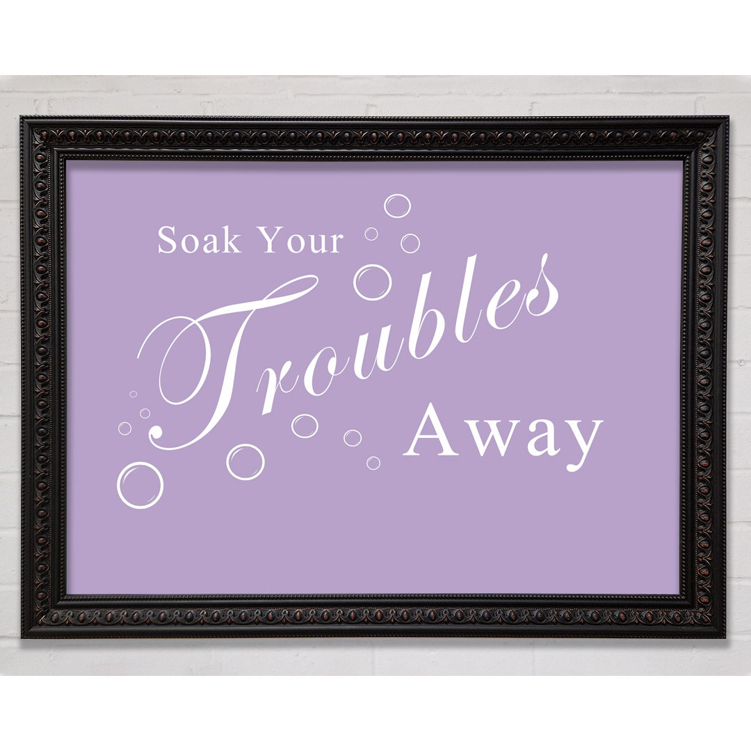 Bathroom Quote Soak Your Troubles Away Dusty Pink - Single Picture Frame Art Prints