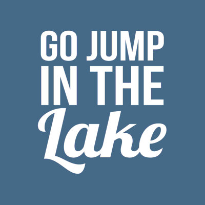 Go Jump In The Lake On Blue