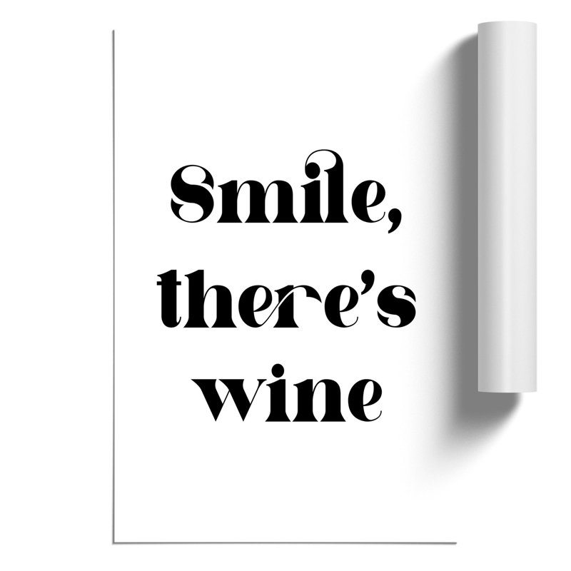 Smile There's Wine - Frameless Print, 30cm H x 21cm W x 0.1cm D
