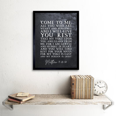 Matthew 11:28-30 Come To Me All You Who Are Weary I Will Give You Rest - Single Picture Frame Typography