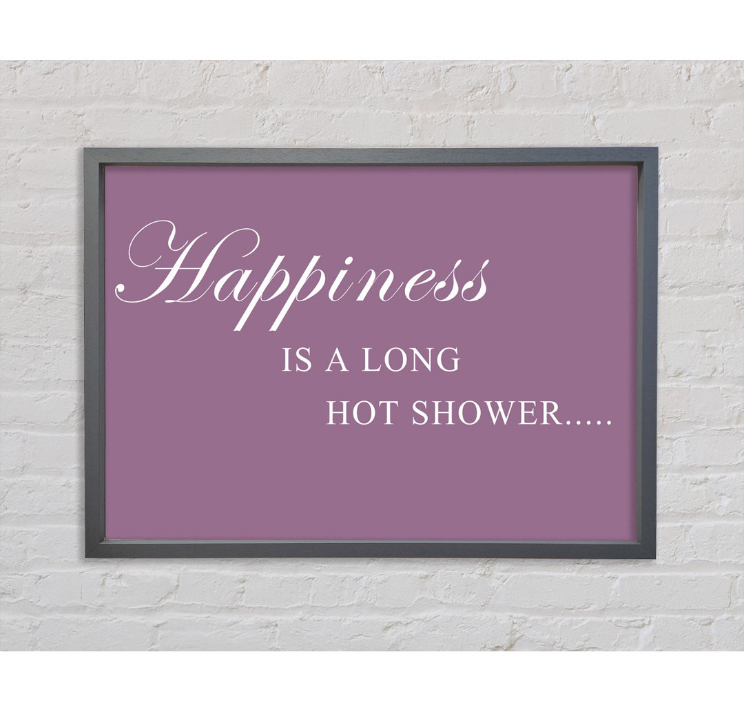 Gerahmtes Bild Happiness Is A Long Hot Shower in Lila