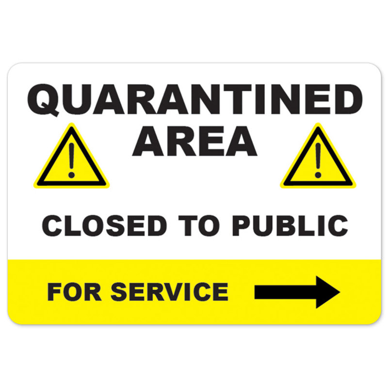 Public Safety Sign - Quarantine Area Closed To The Public Right Arrow