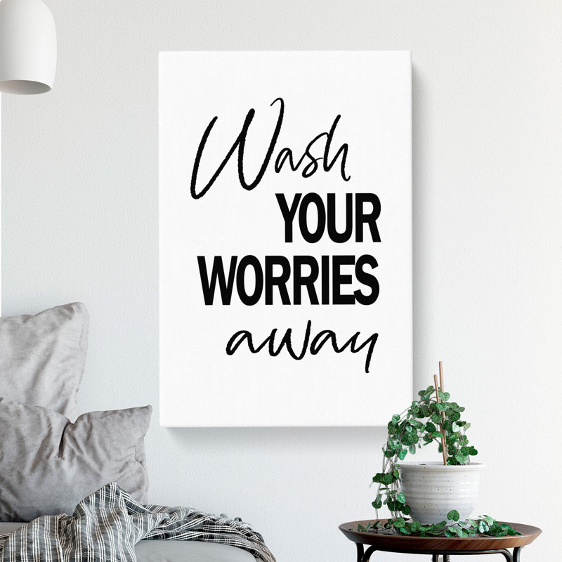 Wash Your Worries away - Wrapped Canvas, 76cm H x 50cm W x 3cm D