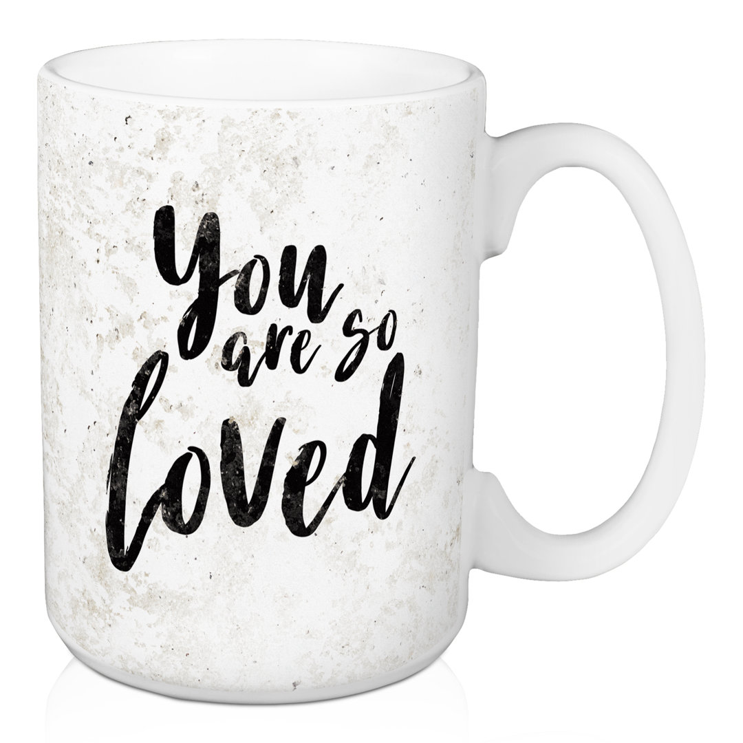 Balser You Are So Loved Coffee Mug Wrought Studio™