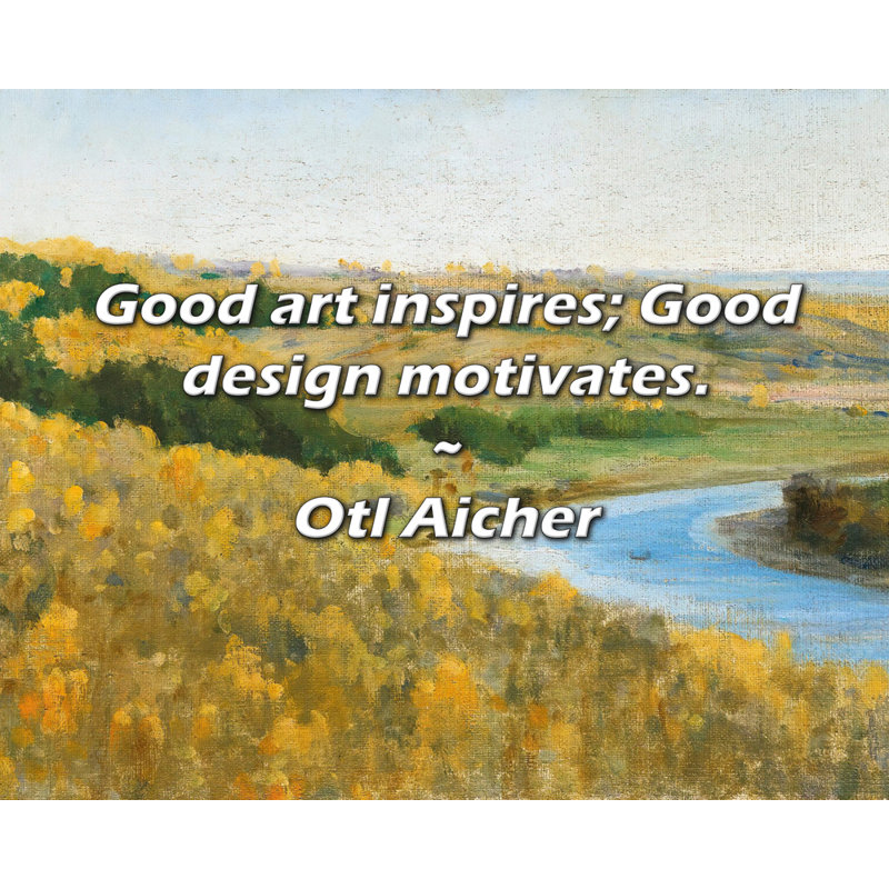 Otl Aicher Citation: Good art inspires; Une bonne conception motive.