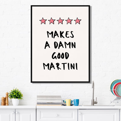 Makes A Good Martini - Cocktails Wall Decor