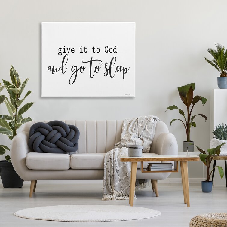 https://assets.wfcdn.com/im/15296358/resize-h755-w755%5Ecompr-r85/1736/173616704/Give+to+God+Go+to+Sleep+Spiritual+Phrase+by+Lettered+and+Lined+-+Graphic+Art.jpg