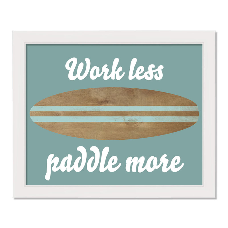 «Work Less Paddle More» - impression d'un seul cadre photo, H 16 po x l 20 po x P 1 po