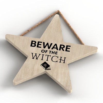 Beware of the Witch Wooden Star Plaque