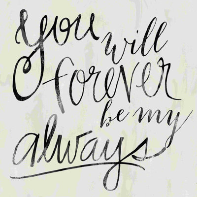 " Forever Be My Always "