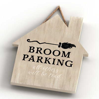 Broom Parking Wooden House Plaque