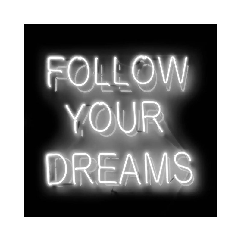 Neon Follow Your Dreams Whiteon Black by Hailey Carr - Wrapped Canvas Print, 30.48 cm H x 30.48 cm W