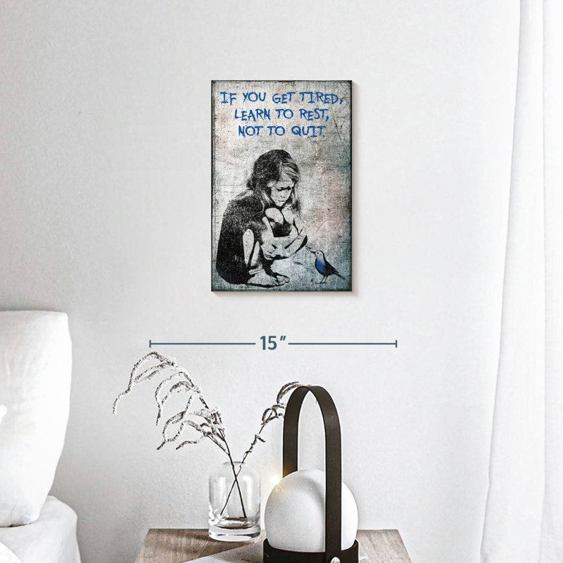 «If You Get Tired Learn To Rest Not To Quit», reproduction sur toile, H 12 po x l 8 po 