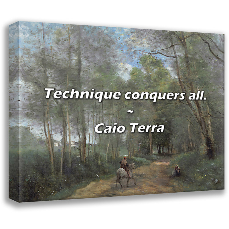 Caio Terra Quote: Technique conquers all., 15" H x 18" W