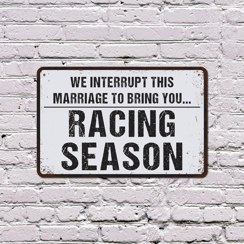 Enseigne en aluminium 12 "x 18" de la saison de course «We Interrupt This Mariage To Bring You Racing»