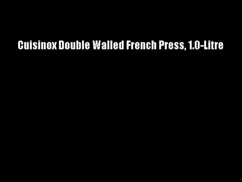 Cuisinox Double Walled Coffee Press