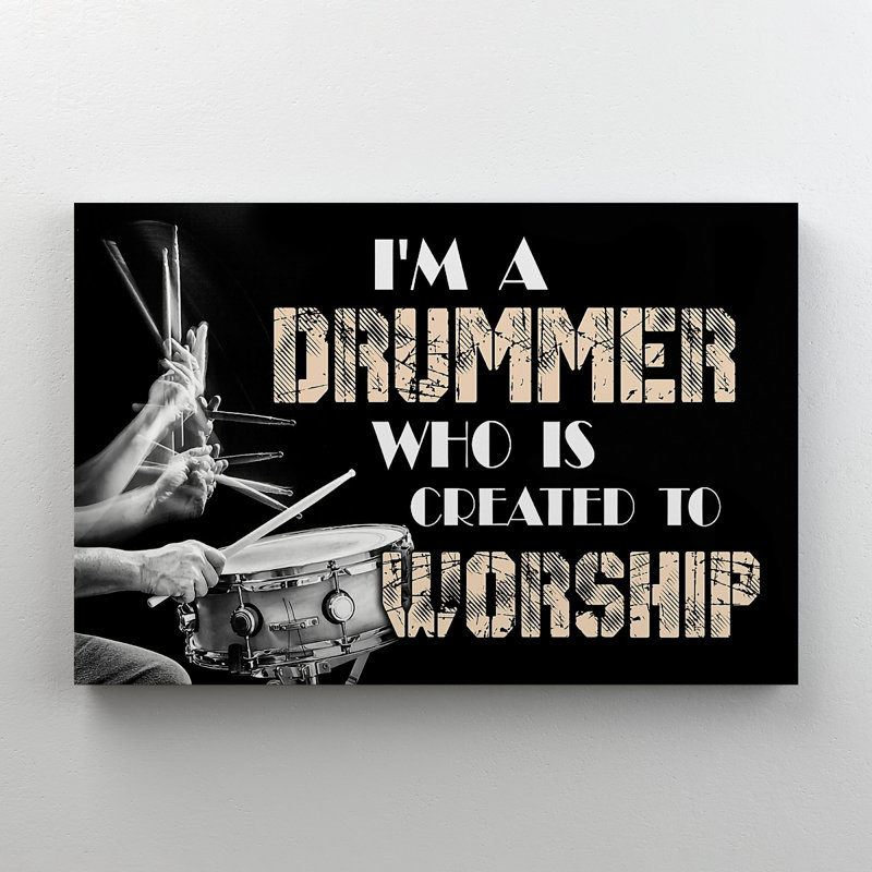 «Play Drum - I'm A Drummer Who Is Made To Woration», reproduction d'art graphique sur toile tendue 1 pièce