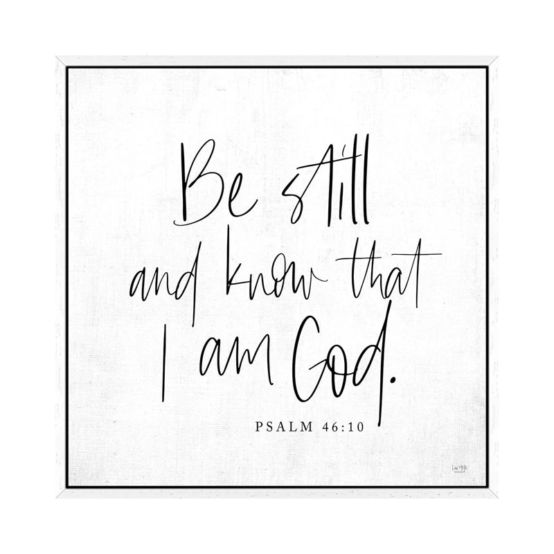 Be Still And Know by Lux + Me Designs - Print on Canvas, White Framed, 66.04cm H x 66.04cm W x 3.81cm D