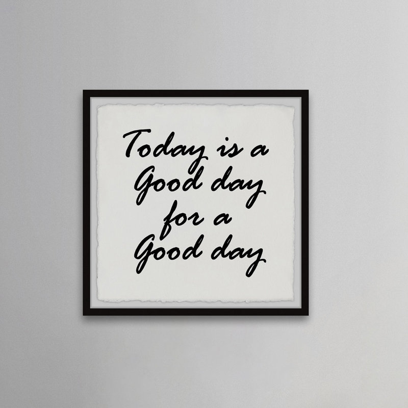 "Today is a Good Day II", reproduction d’art textuel sur papier, H 32 po x l 32 po x P 1,5 po