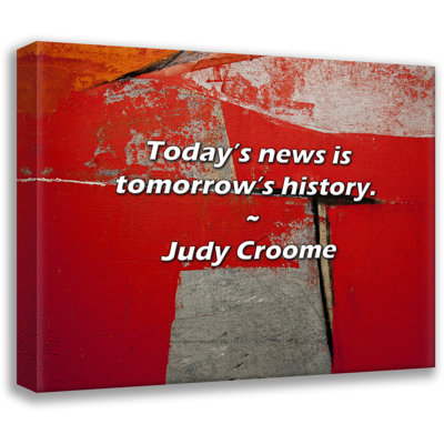 Judy Croome Quote: Today’s news is tomorrow’s history.