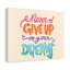 Art inspirant, citation sur toile, "Never n'abandonne pas sur vos rêves"-1250263112