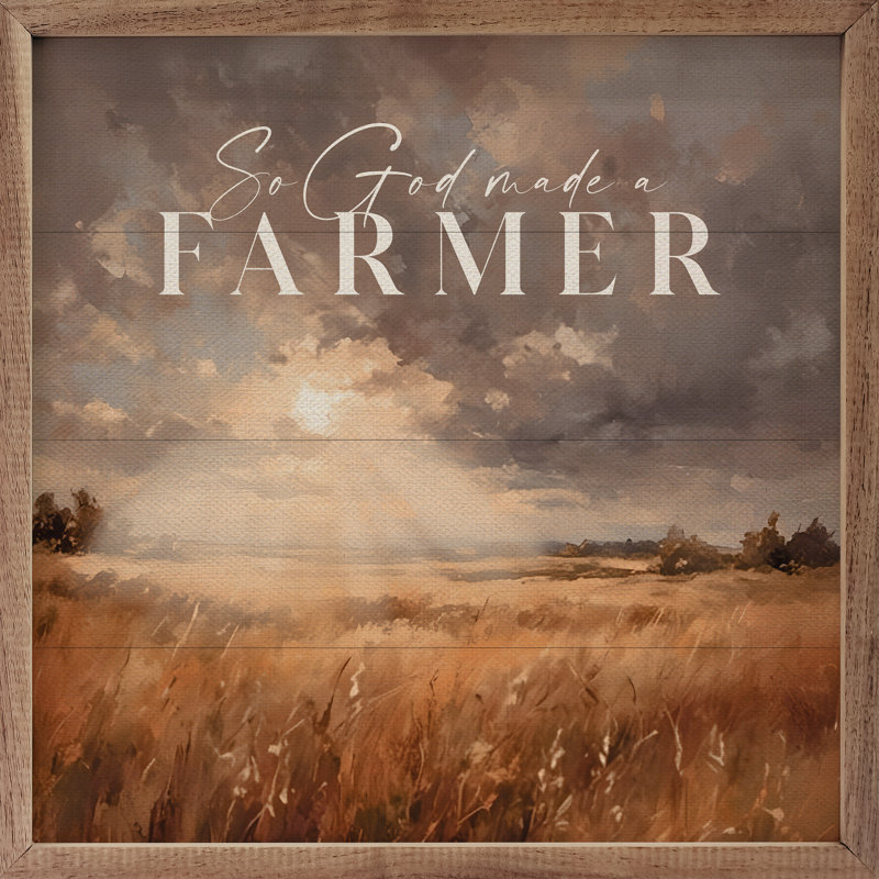 So God Made A Farmer With Landscape, H 4 po x l 4 po