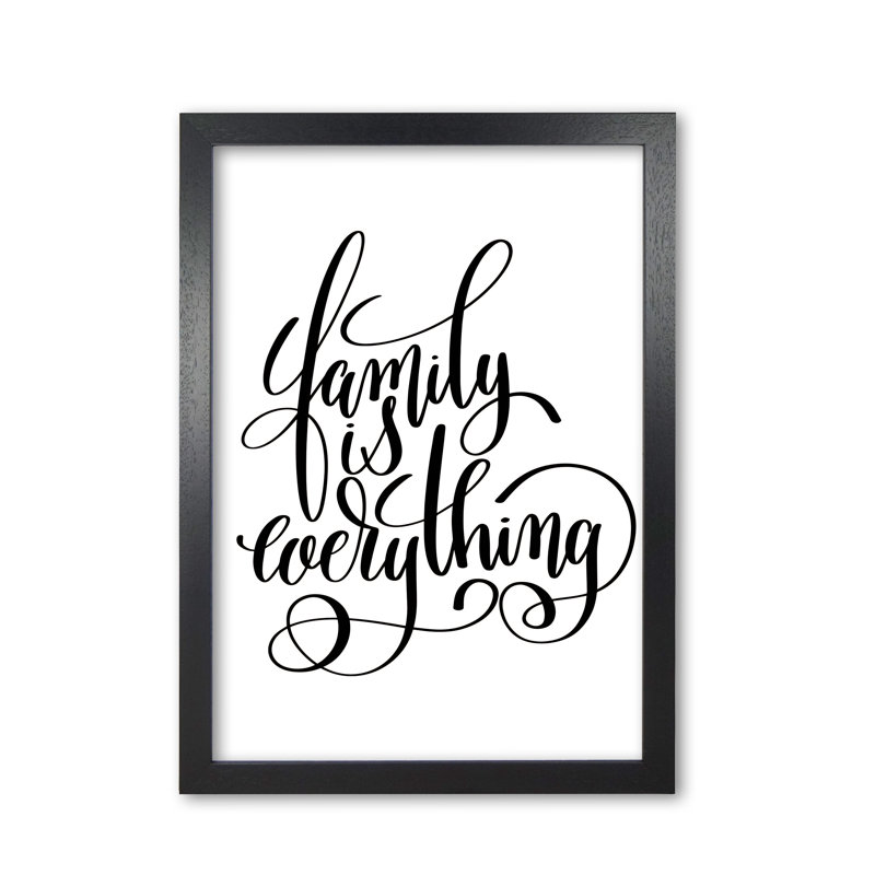 Family Is Everything - Print, 42 cm H x 30 cm W x 5 cm D, Black Grain Frame