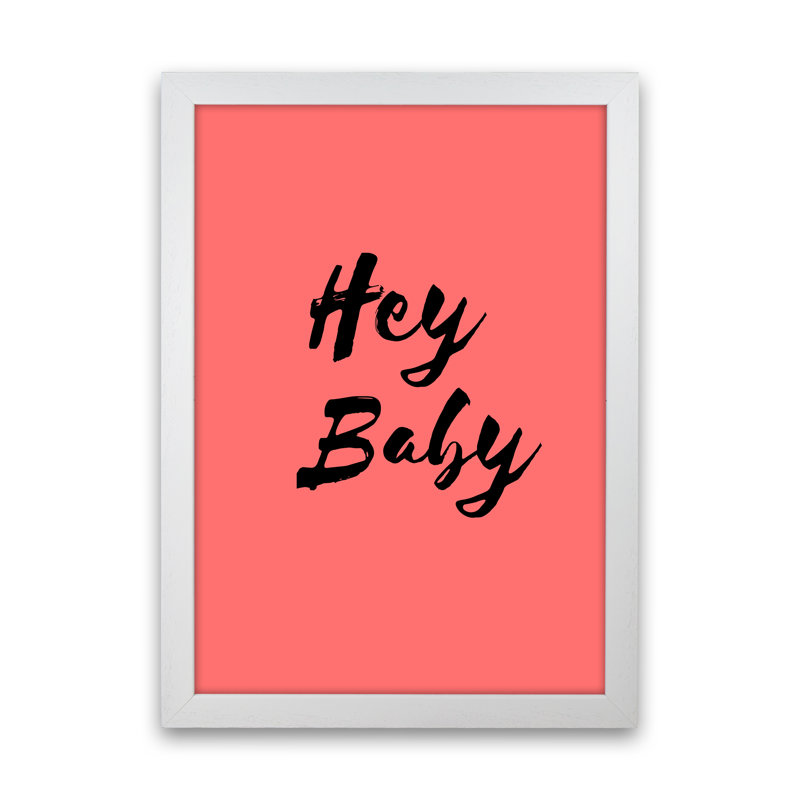 Hey Baby - Print, White Framed, 42cm H x 30cm W x 3cm D