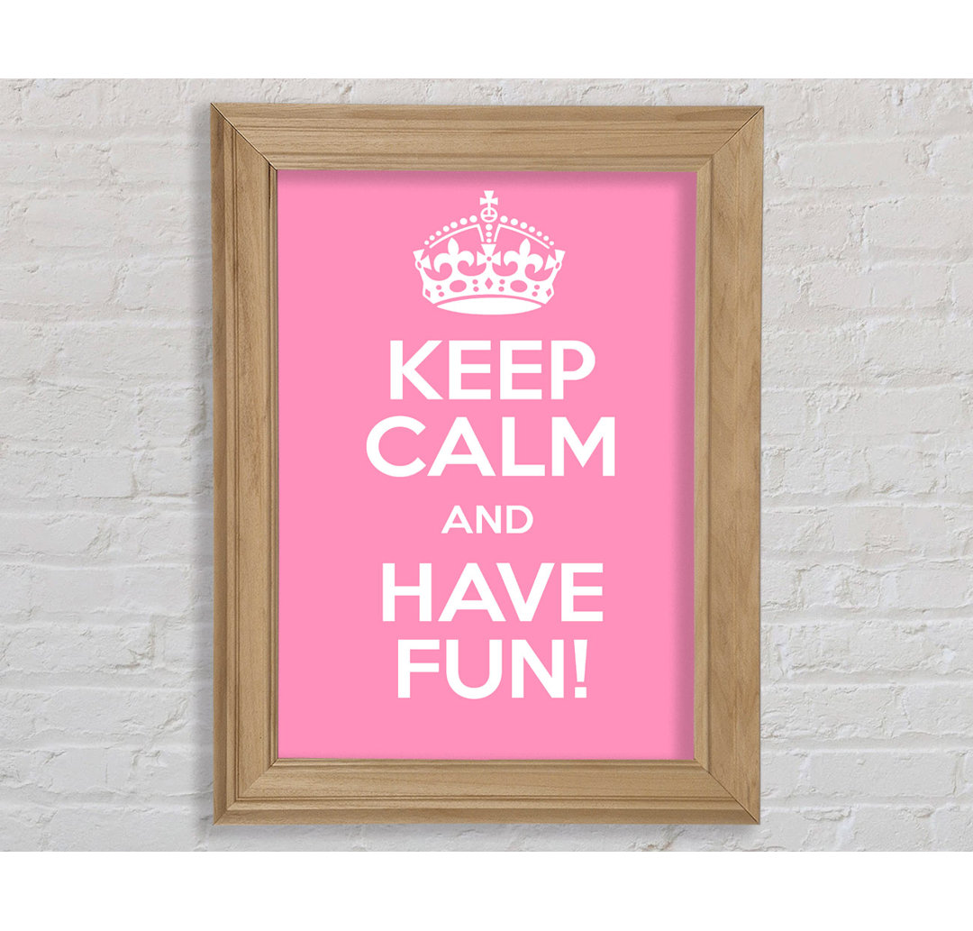 Keep Calm Fun Pink - Einzelner Bilderrahmen Kunstdrucke