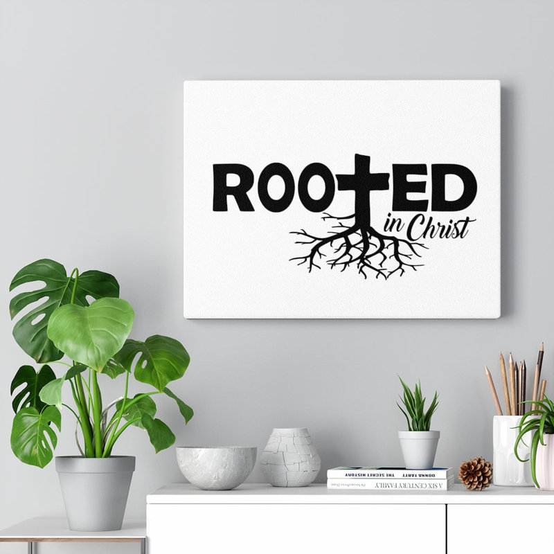 Rooted In Christ - Wrapped Canvas Print, 46cm H x 61cm W