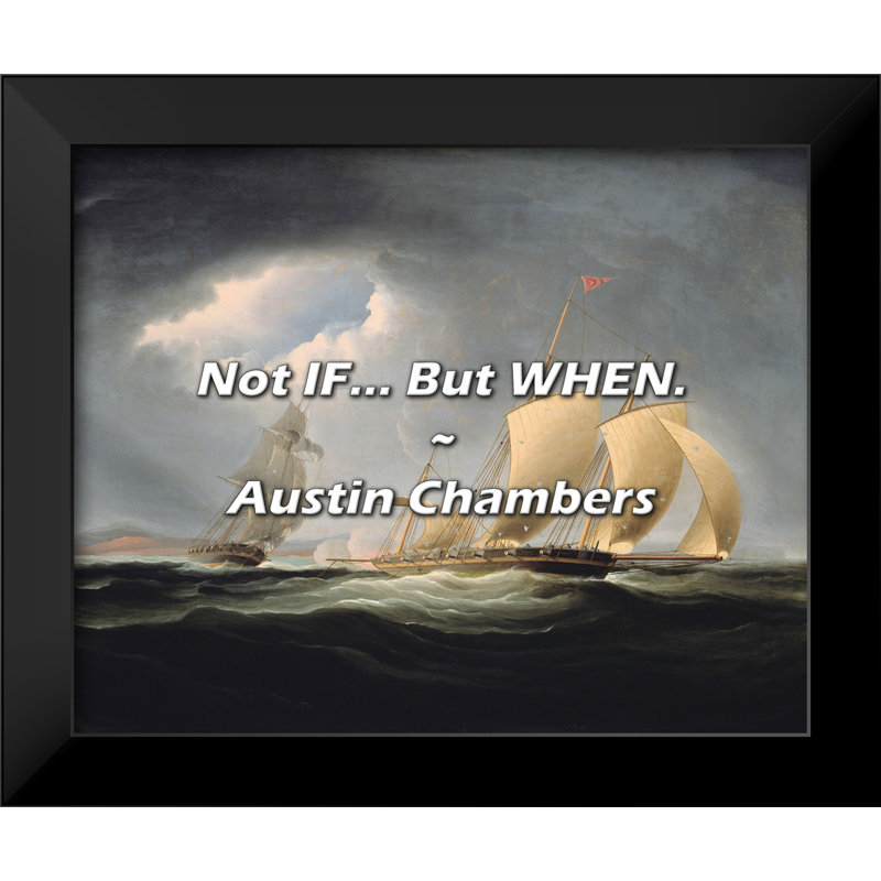 Austin Chambers Quote: Not IF... But WHEN.