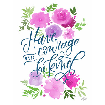 «Have Courage And Be Kind», art textuel sur toile tendue