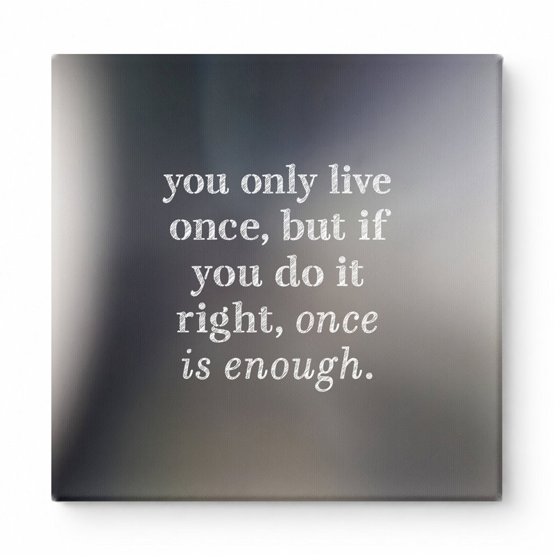 «You Only Live Once, but If You Do It Right, Once Is Enough» - Art mural aquarelle sur toile, H 16 po x l 16 po