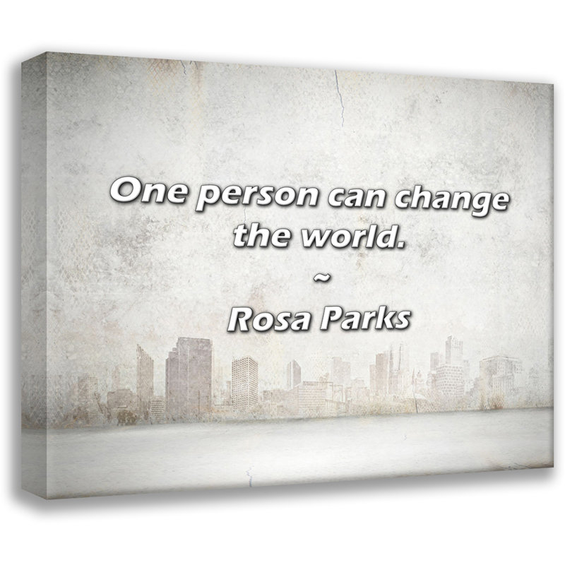 Citation de Rosa Parks: une personne peut changer le monde., H 26 po x l 32 po