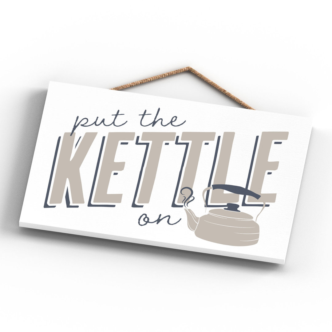 Vivid Squid Wholesale Put The Kettle On - No Frame Print on Wood
