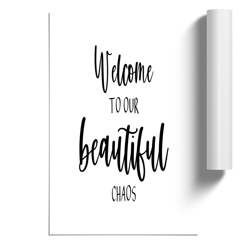 Welcome to Our Beautiful Chaos - Unframed Typography, 59cm H x 42cm W x 0.1cm D