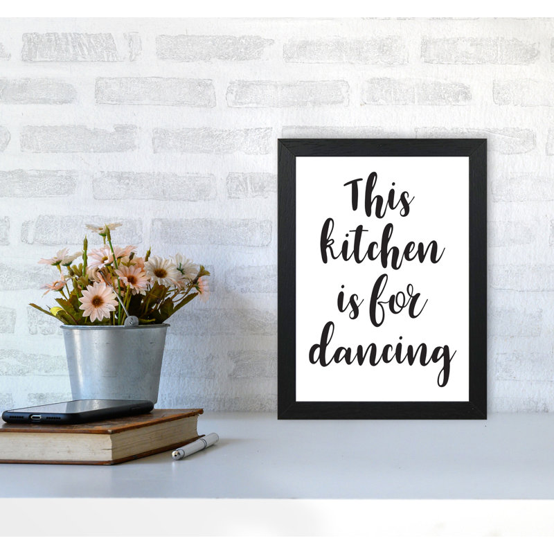 This Kitchen Is For Dancing - Single Picture Frame Print, Black Grain Frame, 85 cm H x 60 cm W x 5 cm D