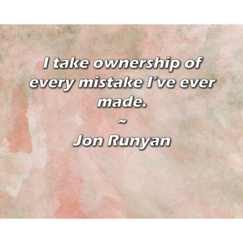 Artsy Quote "I take ownership of every mistake I’ve ever made." By Jon Runyan Gallery Wrapped Canvas