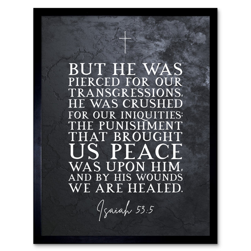 Isaiah 53:5 By His Wounds We Are Healed - Single Picture Frame Typography, 43.3cm H x 33.3cm W x 1.5cm D