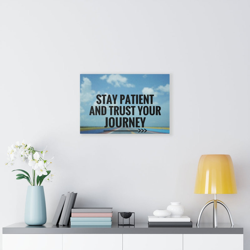 Stay Patient and Trust 1 Piece Wrapped Canvas Wall Art