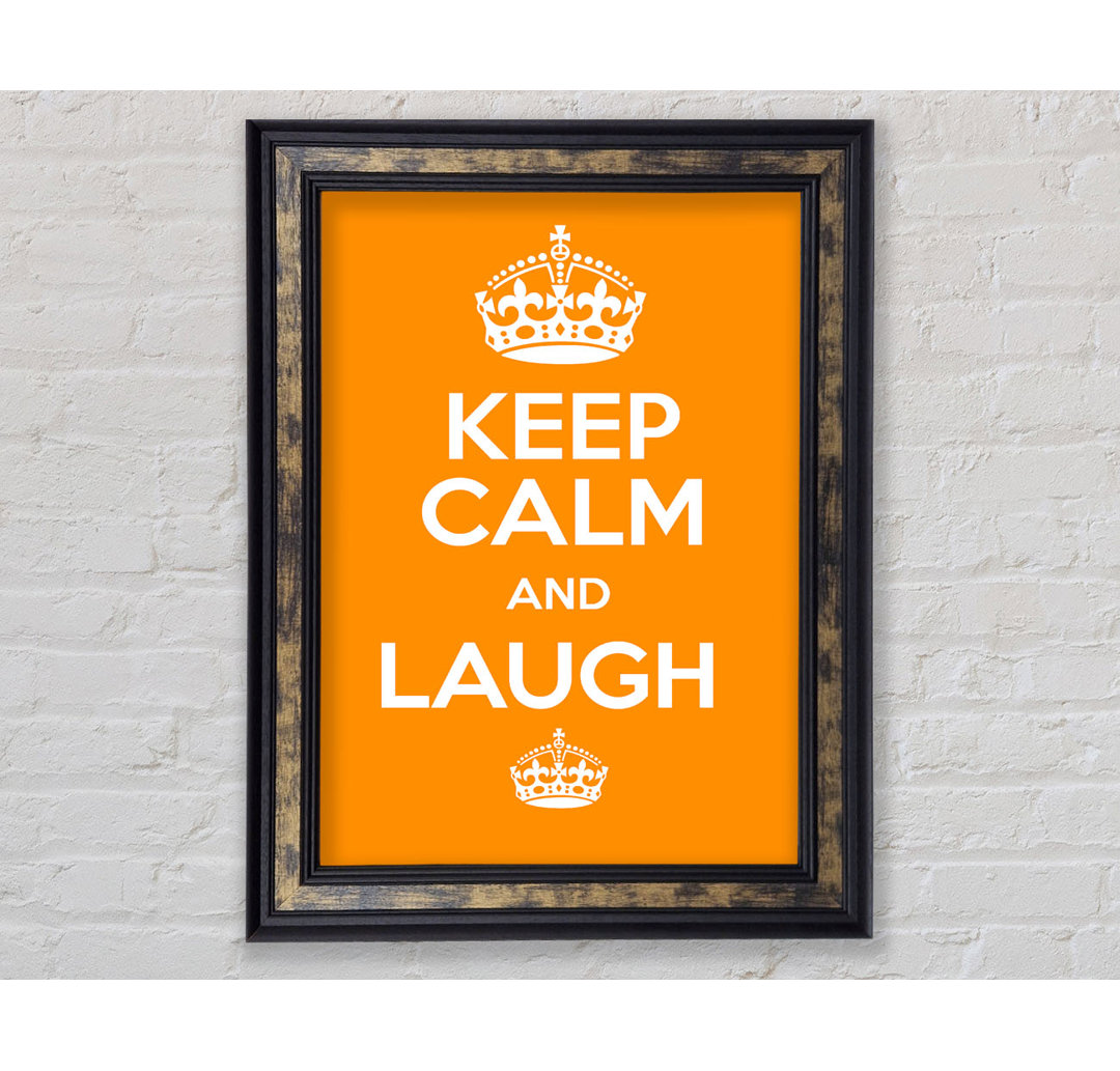 Keep Calm Laugh Orange - Einzelner Bilderrahmen Kunstdrucke