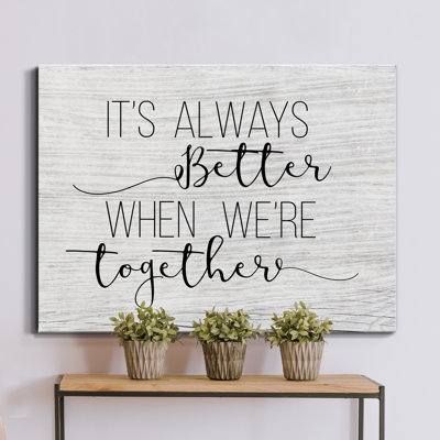 Reproduction d’art textuel sur toile tendue Always Better Together